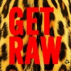 Sian、Sacha Robotti、Joplyn - Get Raw
