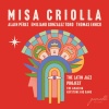 Emiliano Gonzalez Toro、Alain Pérez、The Amazing Keystone Big Band、Leo Rondón、Edwin Sanz、Thomas Enhco - Misa Criolla - Kyrie - Vidala-Baguala