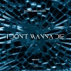 Dominik Saltevski - i don't wanna die