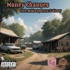 King Kudda、Bubba Sparxxx、Sleasy - Money Changes (feat. Bubba Sparxxx & Sleasy)(Explicit)