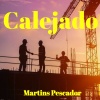 Martins Pescador - Calejado (Original)