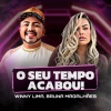 Winny Lima、Bruna Magalhães - O Seu Tempo Acabou