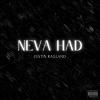 Justin Ragland - Neva Had (Explicit)