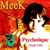 Meek - Psychotique (Single Version)