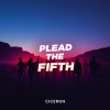 Ciceron - Plead the fifth (Explicit)