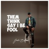 Gentle Bawa、Exel - Them think say i be fool (feat. Exel)
