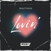 Zeezy、Anissa - Lovin' (feat. Anissa)