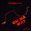 RTB$kinny - On Ma Way (Explicit)