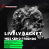 Lively Racket - WEEKEND FRIENDS (Original Mix)