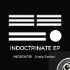 •INCØGNITØ•、Lively Racket - :: INDOCTRINATION