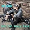 KiT BAKE - This Too Shall Pass