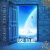 Jackson Chatman - Where We Use To Be
