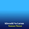 Damsaaz Marwat - Ashiq Da Orana Khona