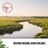 Ruido Blanco Hart、Rivers and Streams、Work Playlist - Twilight Lullabies