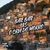 DJ Badola Quiriqui Mutante、DJ Traka、Mc Neguinho do Morro - Bate Bate VS O Cria Do Morro (Explicit)