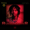 Tendai - RUN FOR COVER