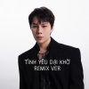 Hùng Quân、Gold MK - Tình Yêu Dại Khờ (Remix by Gold Mk)