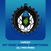 Gardzo、All Fred - My Mind Needs Something (All Fred Extended Remix)