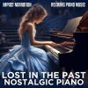 Impact Narration、Relaxing Piano Music - Lost in the Past (Nostalgic Piano)