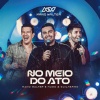 Mano Walter、Hugo & Guilherme - No Meio do Ato (Ao Vivo)