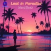 Island Beats、Chillout Lounge Relax、Chillout、Chillout Lounge、Deep House - Lost in Paradise