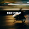 凯里猫 - My love (My BAE)