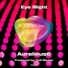 Aurelieus6 - Eye Might (Explicit)