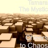 Tamara The Mystic - Cheers to Chaos