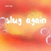 Piky Rd - Slug again (Explicit)