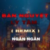 Ngân Ngân、QV Remix - Bán Nguyệt Ly Tâm (QV Remix)