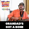Kevin Bloody Wilson - Grandad's Got a Bone (The Dilligaf Sessions|Explicit)