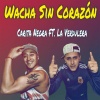 Carita Negra、La Verdulera - Wacha Sin Corazón (feat. La Verdulera)