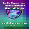 Sunkid Boppermen - Clothes Scattered (Open Verse Challenge)(Explicit)