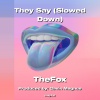 theFOX - They Say (Slowed Down)(Explicit)