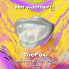 theFOX - Hot weather (Explicit)