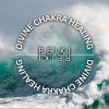 Reiki、Divine Chakra Healing、Reki & Chakra Consort - Reiki Energy Flow for Self-Healing