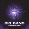 Echo Lantern - Big Bang