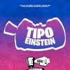 DJ LK 011、Dj Gomez、DJ LKS 067、MC Jhey、FreesTyle Sounds - Tipo Einstein (Explicit)