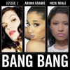 Jessie J、Ariana Grande、Nicki Minaj - Bang Bang