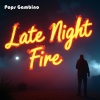 Pops Gambino、Tracy Hamlin - Late Night Fire (feat. Tracy Hamlin)