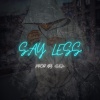 Teez - Say Less (Explicit)