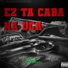 CertoErrado、MB5、Capone - EZ TA CABA NA UCA (feat. MB5 & CAPONE)(Explicit)