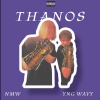 NMW、YNG Wavy - Thanos (Explicit)