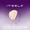 Echo Lantern - It Self