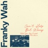 Franky Wah - Can't Help But Worry (That You Don't Feel The Same)