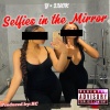 Y.Luck - SELFIES IN THE MIRROR (Explicit)