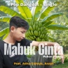 Pohon Pisang、Adiva Cahaya、Anaya - Mabuk Cinta (feat. Adiva Cahaya & Anaya)
