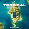 Gogui james - TROPICAL (Explicit)