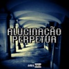 DJ Abravanell - Alucinação Perpétua (Explicit)