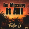 thriller u - I'm Missing It All